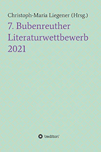 Cover Anthologie 7. Bubenreuther Literaturwettbewerb 2021